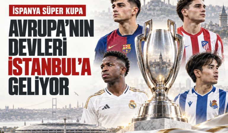 Avrupa’nın devleri İstanbul’a geliyor
