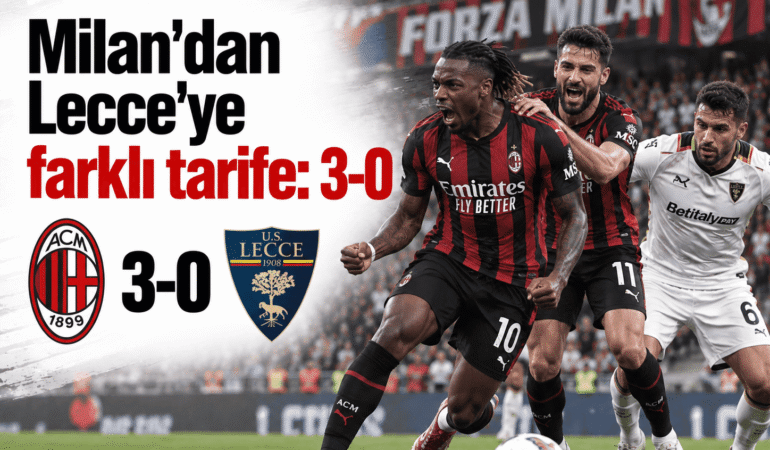 Milan Lecce'yi 3-0 mağlup etti