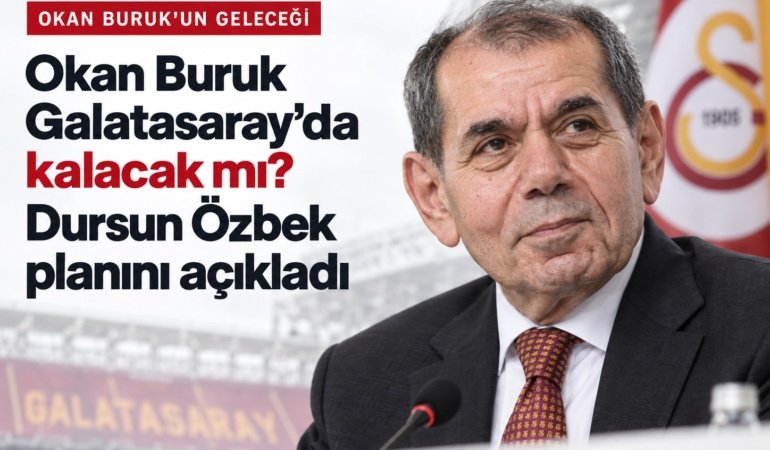 Okan Buruk Galatasaray’da kalacak mı? Dursun Özbek planını açıkladı