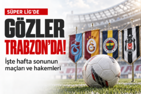Super-Ligde-gozler-trabzonda-Iste-hafta-sonunun-maclari-ve-hakemleri-featured