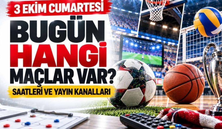 Bugün hangi maçlar var? Saat saat yayın programı