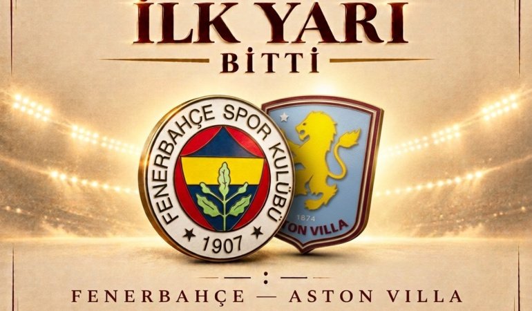 Fenerbahçe Aston Villa karşısında 3-0 geriye düştü