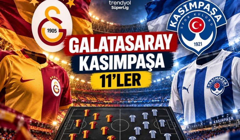 Galatasaray-Kasımpaşa: 11'ler