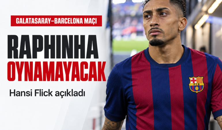 Galatasaray maçı öncesi Barcelona’da Raphinha şoku: Flick açıkladı