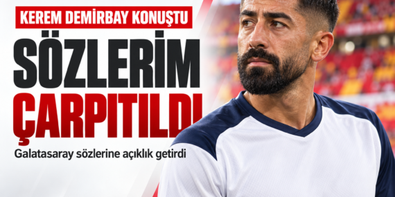 Galatasaray-sozleri-tartisilmisti-Kerem-Demirbaydan-yeni-aciklama-featured