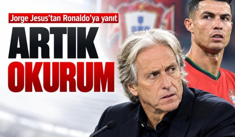 Jorge Jesus'tan Ronaldo'ya yanıt: Artık okurum