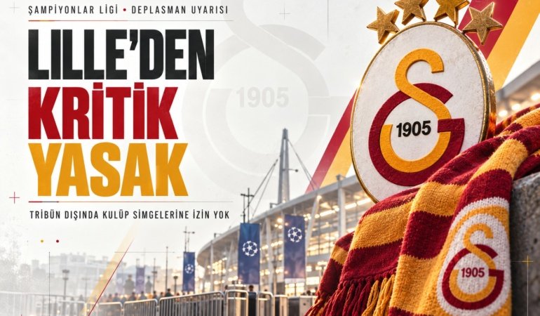Lille-Galatasaray maçı öncesi taraftarlara kritik yasak