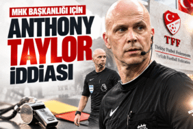 MHK-Baskanligi-icin-Anthony-Taylor-iddiasi-featured
