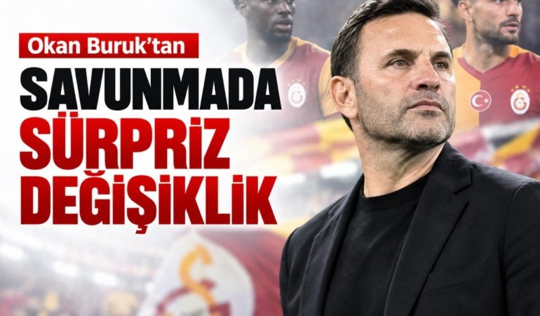 Okan Buruk'tan savunmada sürpriz değişiklik