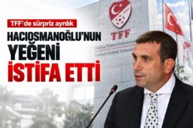 TFF039de-surpriz-ayrilik-Haciosmanoglu039nun-yegeni-istifa-etti-featured