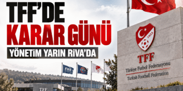 TFFde-karar-gunu-Yonetim-yarin-Rivada-featured